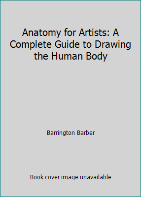Pre-Owned Anatomy for Artists: A Complete Guide to Drawing the Human ...