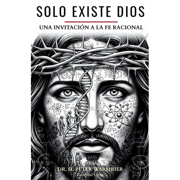Available in English, Spanish, Portugues Sólo Existe Dios: Cómo Desbloquear La Comprensión de Lo Divino Con Lenguaje Y Pensamiento Radicalmente Racional, Book 4, (Paperback)