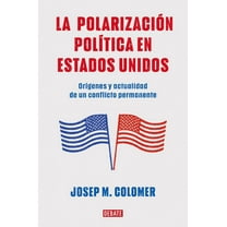 La PolarizaciÃ³n PolÃ­tica En Estados Unidos / Constitutional Polarization: A Critical Review of the Us Political System: , (Paperback)