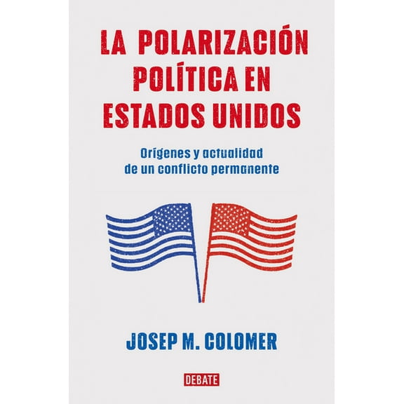 La PolarizaciÃ³n PolÃ­tica En Estados Unidos / Constitutional Polarization: A Critical Review of the Us Political System: , (Paperback)