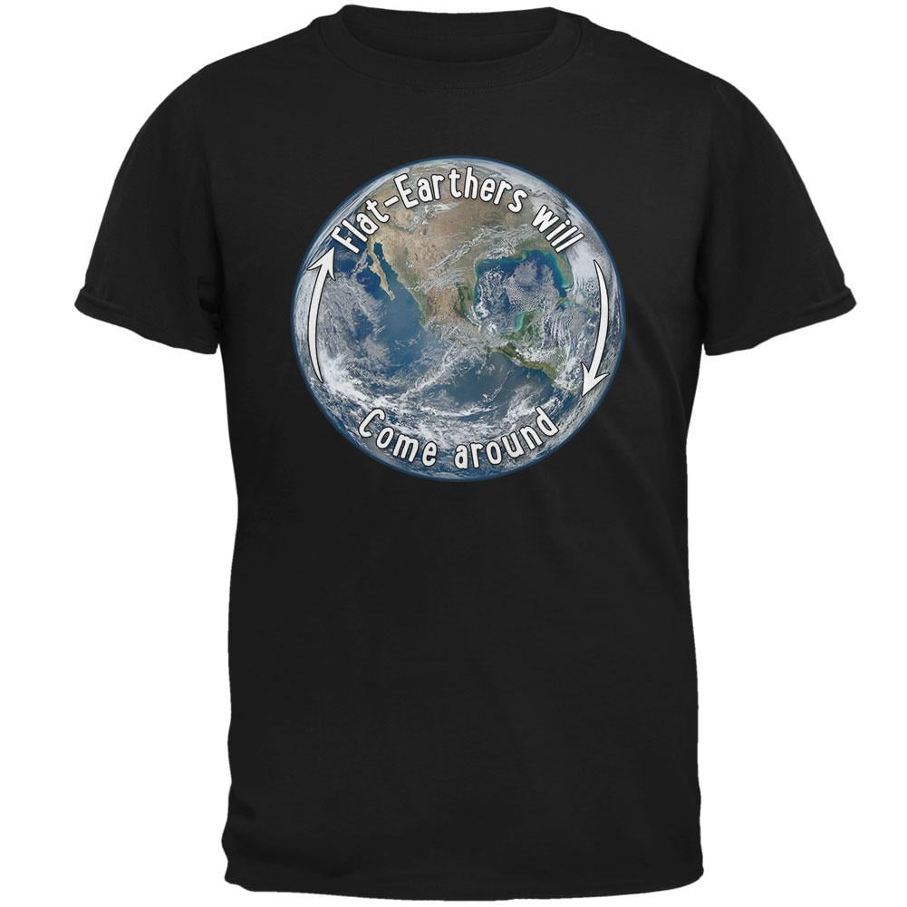 Earth Day Flat Earthers Will Come Around Mens T Shirt - Walmart.com