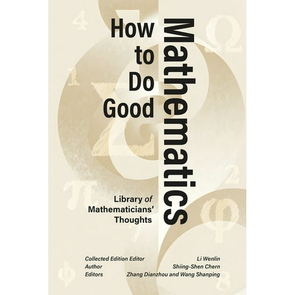 Library of Mathematicians' Thoughts How to Do Good Mathematics: Differential Geometry, Global Topology, and the Wisdom of a Wolf Prize Laureate, (Hardcover)