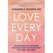 Love Every Day: 365 Relational Self Awareness Practices to Help Your Relationship Heal, Grow, and Thrive (Hardcover)