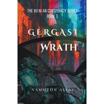 The Bu Ni an Conspiracy Gergasi Wrath, Book 3, (Paperback)