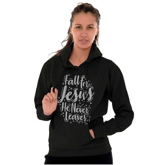 Fall For Jesus He Never Leaves Quote Hoodie Sweatshirt Women Brisco Brands M