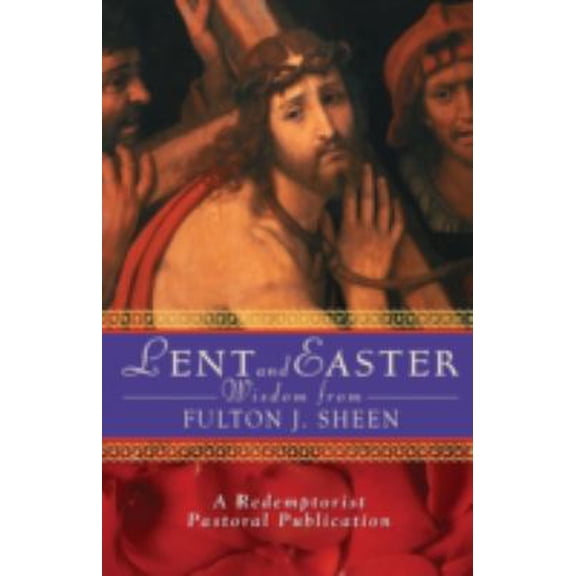 Pre-Owned Lent and Easter Wisdom from Fulton J. Sheen (Paperback) 0764811118 9780764811111