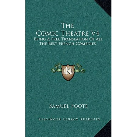 The Comic Theatre V4 : Being a Free Translation of All the Best French