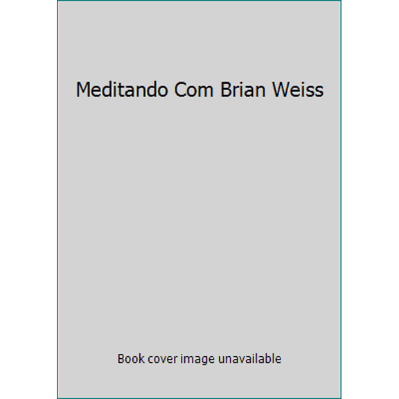 Pre-Owned Meditando Com Brian Weiss (Paperback) 8586796034 9788586796036