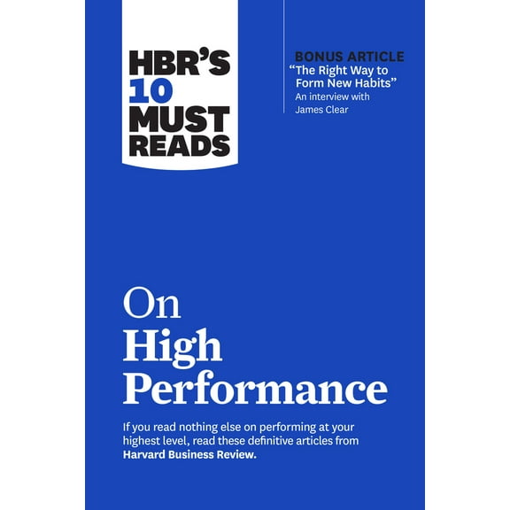 Pre-Owned Hbr's 10 Must Reads on High Performance (with Bonus Article the Right Way to Form New Habits an Interview with James Clear) (Paperback) 1647823463 9781647823467