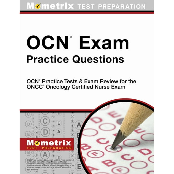 OCN Exam Practice Questions : OCN Practice Tests & Exam Review for the ONCC Oncology Certified Nurse Exam