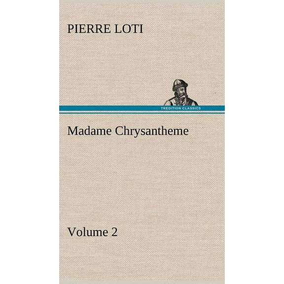 Madame Chrysantheme - Volume 2 (Hardcover)