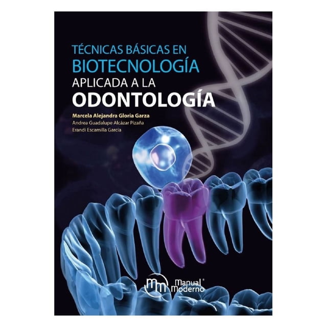 Libro Tecnicas Basicas En Biotecnologia Aplicada A La Odontologia Tapa Blanda, Autor Marcela Alejandra Gloria Garza, Editorial Manual Moderno
