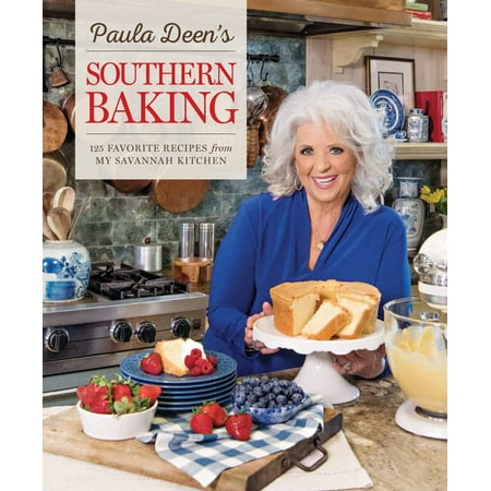 Paula Deen's Southern Baking: 125 Favorite Recipes from My Savannah Kitchen (Best Southern Cooking Recipes)