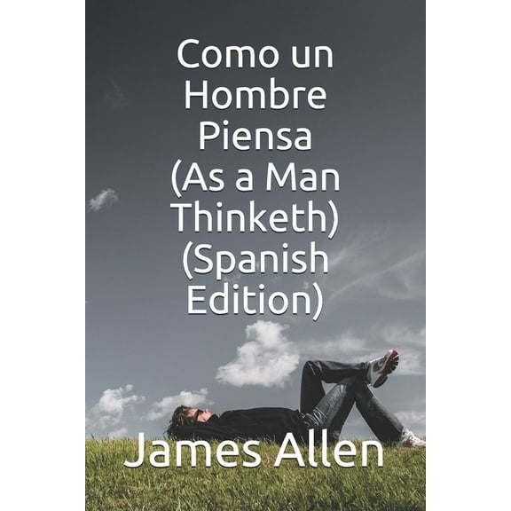 Como un Hombre Piensa (As a Man Thinketh) (Spanish Edition) (Paperback)