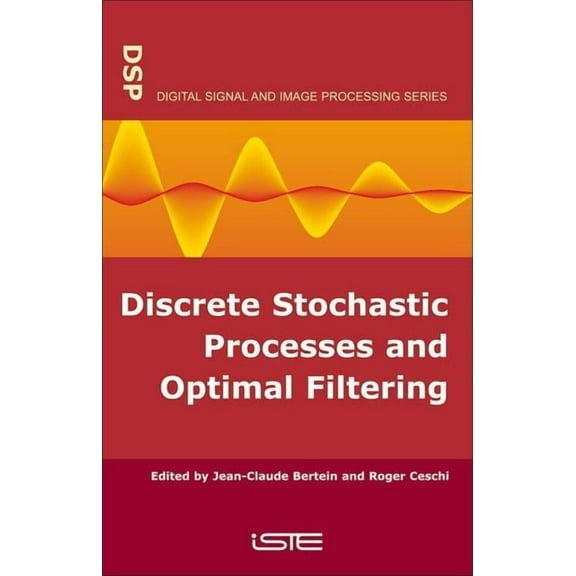 Digital Signal and Image Processing: Discrete Stochastic Processes and Optimal Filtering (Hardcover)