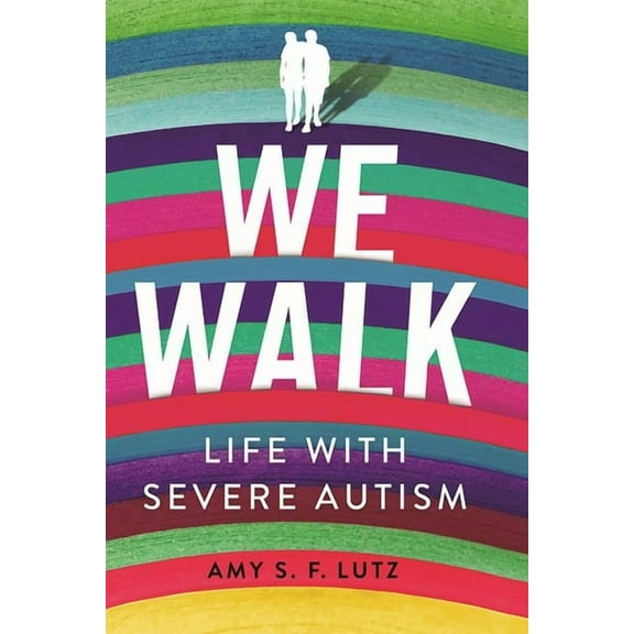 Culture and Politics of Health Care Work We Walk: Life with Severe Autism, (Hardcover)