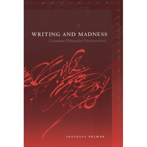 Meridian: Crossing Aesthetics Writing and Madness: (Literature/Philosophy/Psychoanalysis), (Hardcover)