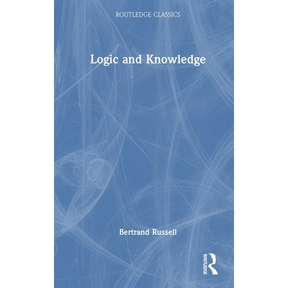 Routledge Classics Logic and Knowledge, (Hardcover)