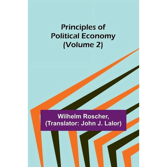 Principles of Political Economy (Volume 2), (Paperback)