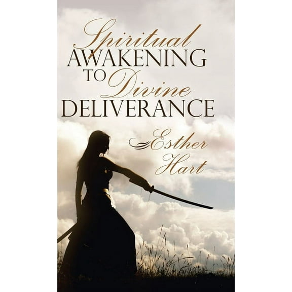 Spiritual Awakening to Divine Deliverance (Hardcover)