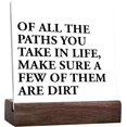 thumbnail image 1 of Of All The Paths You Take In Life Make Sure A Few Of Them Are Dirt Ceramic Table Sign Desk Decor,Inspirational Ceramic Plaque Sign Desk Decor For Home Office Shelf Table Decor Decorations, 1 of 4