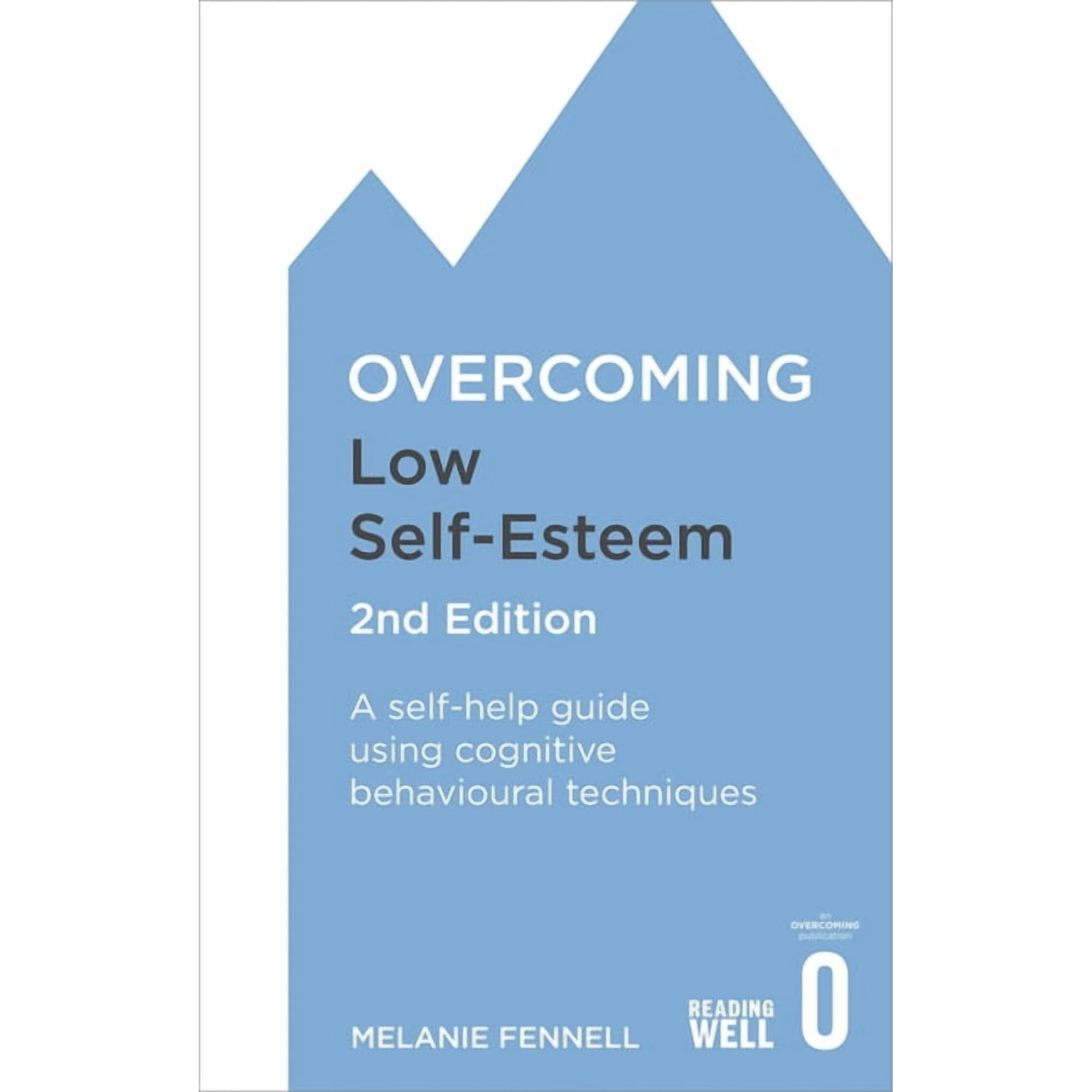 Overcoming Books Overcoming Low Self-Esteem 2nd Edition: A Self-Help Guide Using Cognitive Behavioural Techniques (Paperback)