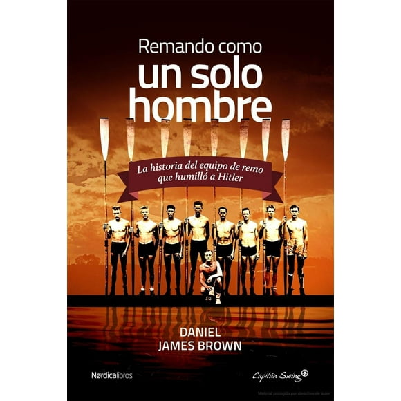 Libro Remando Como Un Solo Hombre Tapa Blanda, Autor Daniel James Brown, Editorial Nordica Libros
