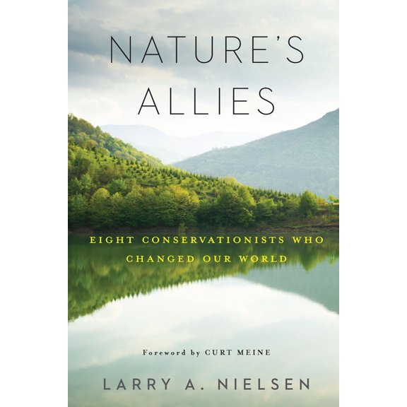 Nature's Allies: Eight Conservationists Who Changed Our World, (Paperback)
