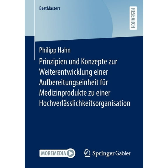 Bestmasters Prinzipien Und Konzepte Zur Weiterentwicklung Einer Aufbereitungseinheit Für Medizinprodukte Zu Einer Hochverlässlichkei, (Paperback)