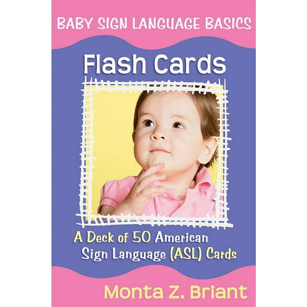 Baby Sign Language Flash Cards A Deck of 50 American Sign Language