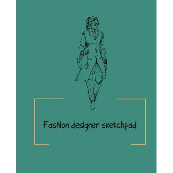 Fashion designer sketchpad: Fashion Sketchpad: 200 Figure Templates for Designing Looks (Sketchpads) YAS!, (Paperback)