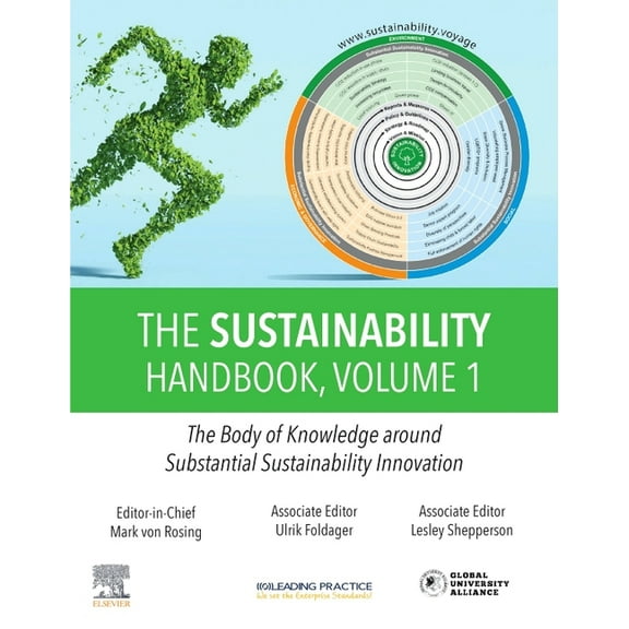 The Sustainability Handbook, Volume 1: The Body of Knowledge Around Substantial Sustainability Innovation, (Hardcover)
