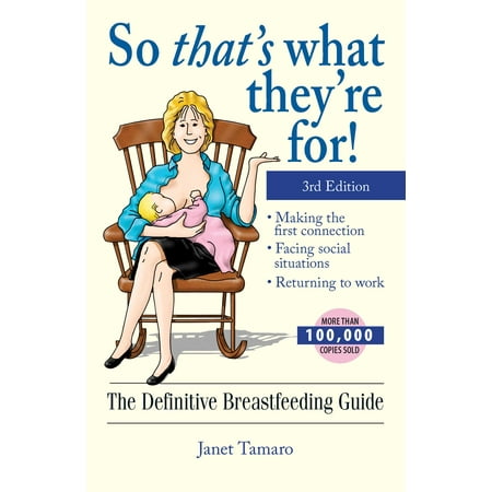 So That's What They're For! : The Definitive Breastfeeding