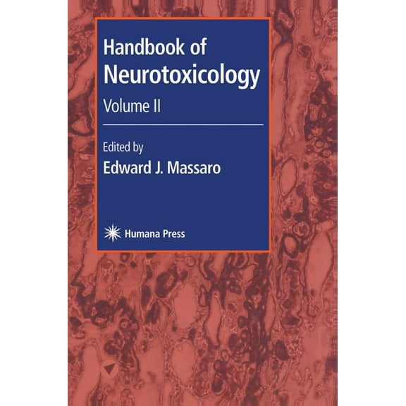 Handbook of Neurotoxicology Handbook of Neurotoxicology: Volume II, Book 2, (Hardcover)