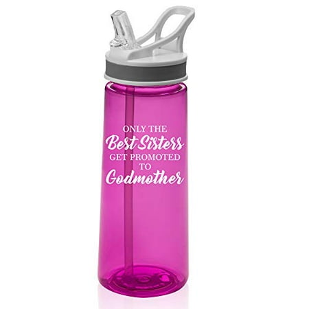 22 oz. Sports Water Bottle Travel Mug Cup With Flip Up Straw The Best Sisters Get Promoted To Godmother (Hot