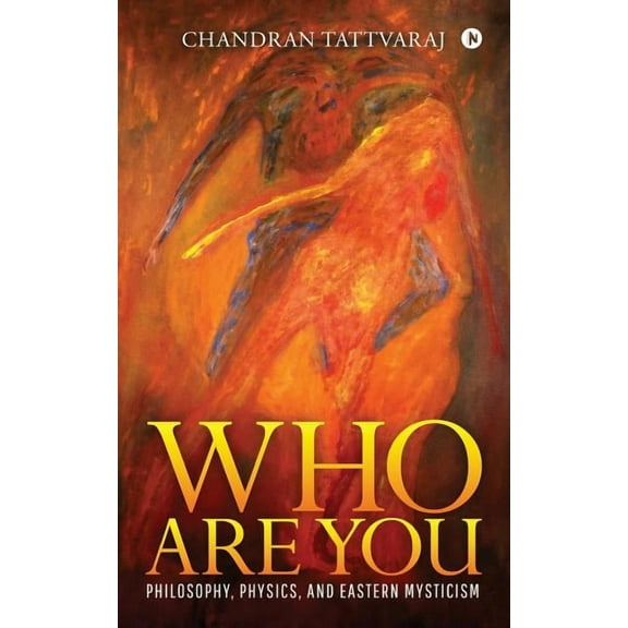 Who Are You: Philosophy, Physics, and Eastern Mysticism (Paperback)