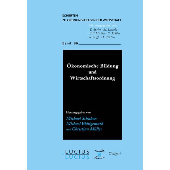 Schriften Zu Ordnungsfragen der Wirtscha Ãkonomische Bildung und Wirtschaftsordnung, Book 96, (Paperback)