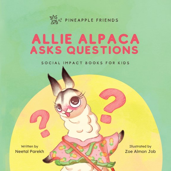 Pineapple Friends Allie Alpaca Asks Questions: Social Impact Books for Kids (Pineapple Friends), Book 1, Book 1, (Paperback)