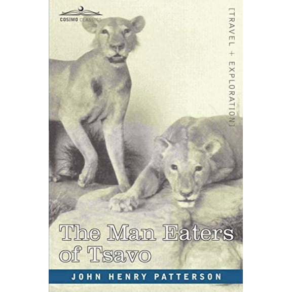 The Man Eaters of Tsavo and Other East African Adventures (Paperback)
