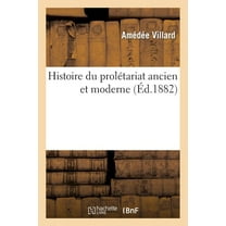 Histoire: Histoire Du Prolétariat Ancien Et Moderne (Paperback)