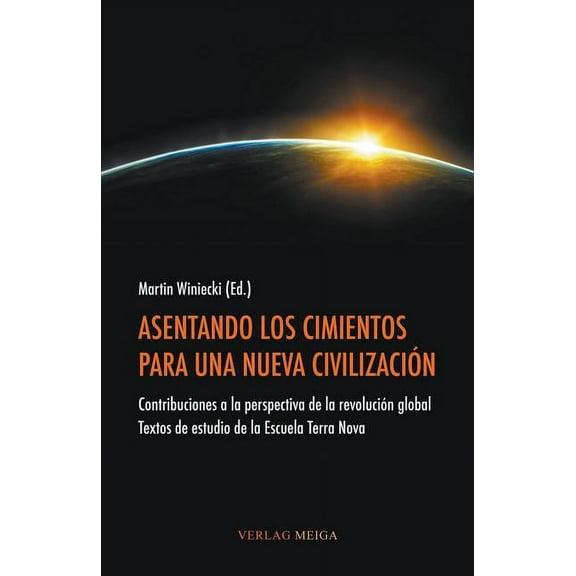 Asentando Los Cimientos Para Una Nueva Civilizacion (Paperback)