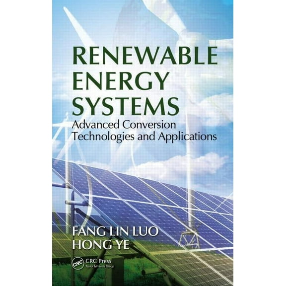 Industrial Electronics Renewable Energy Systems: Advanced Conversion Technologies and Applications, (Hardcover)