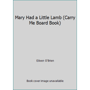 Mary Had a Little Lamb (Carry Me Board Book) [Board book - Used]