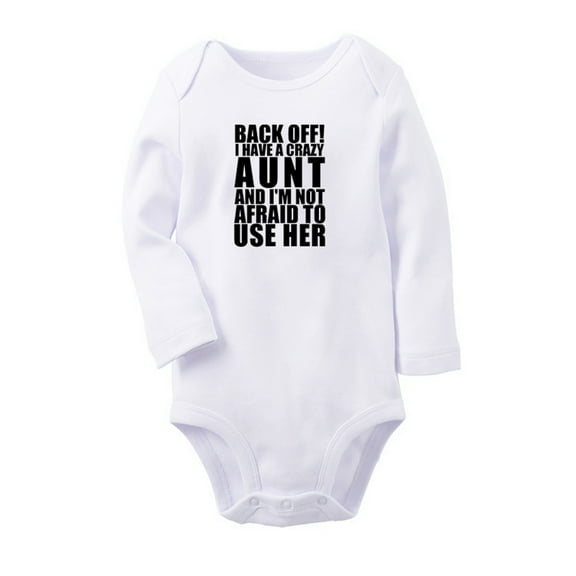Back Off! I Have A Crazy Aunt And I'm Not Afraid to Use Her Funny Rompers, Newborn Baby Unisex Bodysuits, Infant Jumpsuits, Toddler 0-12 Months Kids Long Sleeves Oufits (White, 6-12 Months)