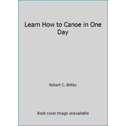 Angle View: Learn How to Canoe in One Day [Paperback - Used]