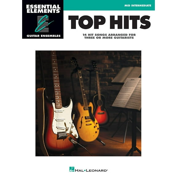 Top Hits: Essential Elements Guitar Ensembles - Early Intermediate Level, (Paperback)