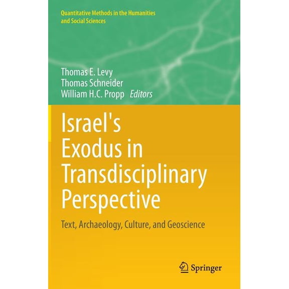 Quantitative Methods in the Humanities a Israel's Exodus in Transdisciplinary Perspective: Text, Archaeology, Culture, and Geoscience, (Hardcover)
