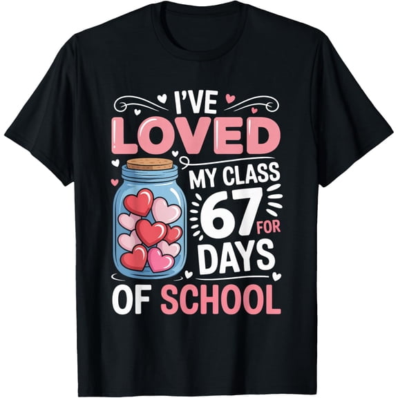 Loved My Class for 67 Days of School Valentine's Day Teacher T-Shirt Shirts