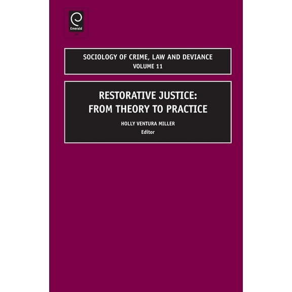 Sociology of Crime, Law and Deviance: Restorative Justice: From Theory to Practice (Hardcover)
