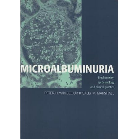 Microalbuminuria Biochemistry Epidemiology And Clinical
